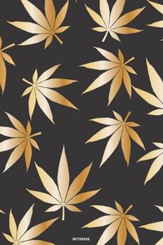 Paperback Notebook: Cannabis Journal Marijuana Composition Book Weed Logbook cbd Birthday gift Book
