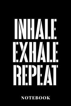 Paperback Inhale Exhale Repeat - Notebook Book