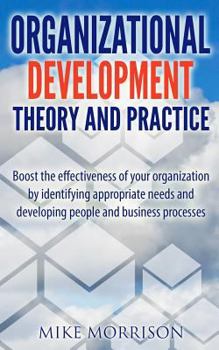 Paperback Organizational Development Theory and Practice: A guide book for Managers OD Consultants and HR Professionals using OD tools Book