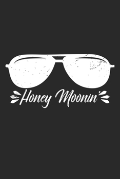 Honey moonin: Honey moon Holiday Wedding Vacation Honeymooning Notebook 6x9 Inches 120 dotted pages for notes, drawings, formulas | Organizer writing book planner diary