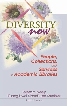 Hardcover Diversity Now: People, Collections, and Services in Academic Libraries Book