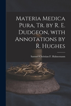 Paperback Materia Medica Pura, Tr. by R. E. Dudgeon, with Annotations by R. Hughes [Italian] Book