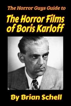 The Horror Guys Guide to the Horror Films of Boris Karloff (Horror Guys Guides) B0CNVMVX15 Book Cover
