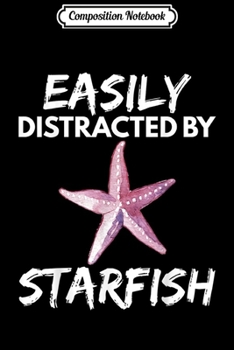 Paperback Composition Notebook: Easily Distracted By Starfish Funny Gift Lover Girls Kids Journal/Notebook Blank Lined Ruled 6x9 100 Pages Book