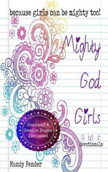 Paperback Mighty God Girls: Devotionals for girls ages 7 to 11 Book