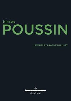 Lettres et propos sur l'art: Suivi de Réflexion sur Poussin (HR.SAVOIR ARTS) (French Edition)