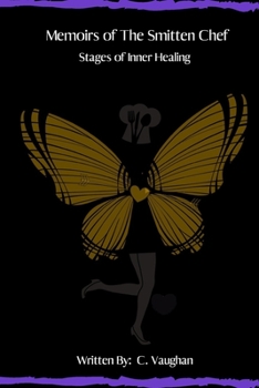 Paperback Memoirs of The Smitten Chef: Stages of Inner Healing Book