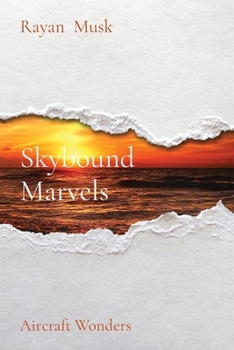 Paperback Skybound Marvels: Aircraft Wonders Book