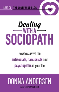 Paperback Dealing with a Sociopath: How to survive the antisocials, narcissists and psychopaths in your life Book