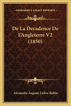 Paperback De La Decadence De L'Angleterre V2 (1850) [French] Book