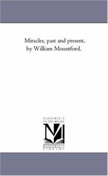 Paperback Miracles, Past and Present, by William Mountford. Book