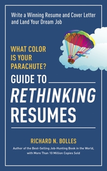 Paperback What Color Is Your Parachute? Guide to Rethinking Resumes: Write a Winning Resume and Cover Letter and Land Your Dream Interview Book