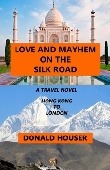 Paperback Love And Mayhem On The Silk Road Book