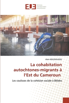 Paperback La cohabitation autochtones-migrants à l'Est du Cameroun [French] Book