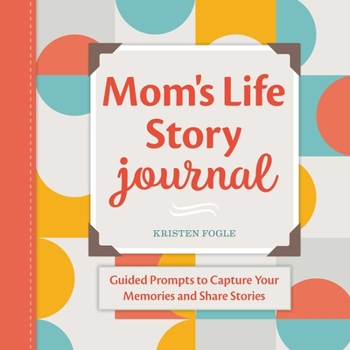 Paperback Mom's Life Story Journal: Guided Prompts to Capture Your Memories and Share Stories Book