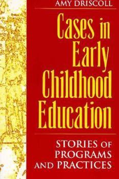Paperback Cases in Early Childhood Education: Stories of Programs and Practices Book