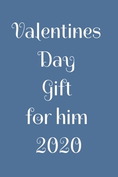 valentines day gift for him 2020: Lined Notebook With Inspirational Unique Touch Diary Lined 110 Pages: Paperback