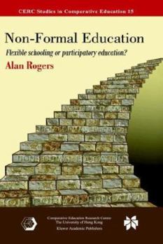 Hardcover Non-Formal Education: Flexible Schooling or Participatory Education? Book