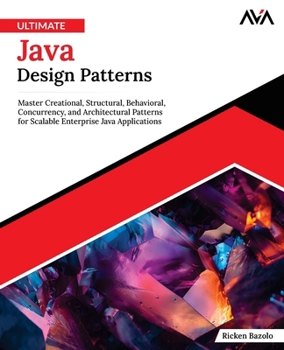 Paperback Ultimate Java Design Patterns: Master Creational, Structural, Behavioral, Concurrency, and Architectural Patterns for Scalable Enterprise Java Applications (English Edition) Book