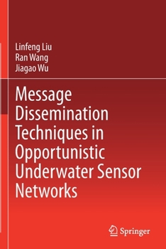 Paperback Message Dissemination Techniques in Opportunistic Underwater Sensor Networks Book