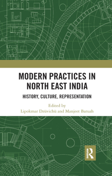 Paperback Modern Practices in North East India: History, Culture, Representation Book