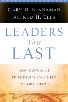 Paperback Leaders That Last: How Covenant Friendships Can Help Pastors Thrive Book