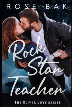 Rock Star Teacher: The Oliver Boys Band Series Book Two - Book #2 of the Oliver Boys Band