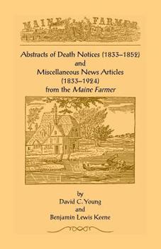 Paperback Abstracts of Death Notices (1833-1852) and Miscellaneous News Items from the Maine Farmer (1833-1924) Book