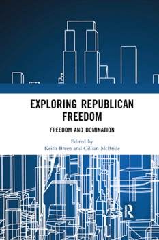 Paperback Exploring Republican Freedom: Freedom and Domination Book