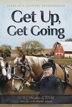 Paperback Get Up, Get Going: Tales of a Country Veterinarian Book