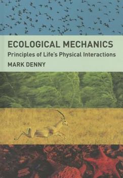 Hardcover Ecological Mechanics: Principles of Life's Physical Interactions Book