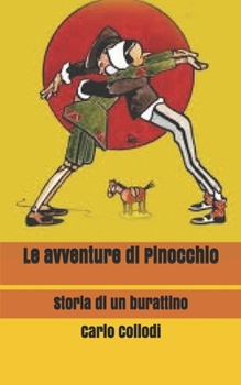 Le avventure di Pinocchio: Storia di un burattino (Italian Edition)