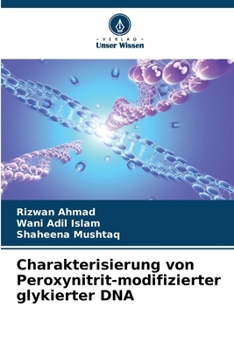 Paperback Charakterisierung von Peroxynitrit-modifizierter glykierter DNA [German] Book
