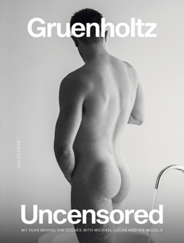 Hardcover Uncensored: My Year Behind the Scenes with Michael Lucas and His Models Book