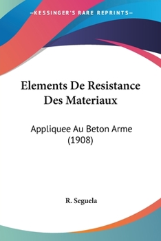 Paperback Elements De Resistance Des Materiaux: Appliquee Au Beton Arme (1908) [French] Book