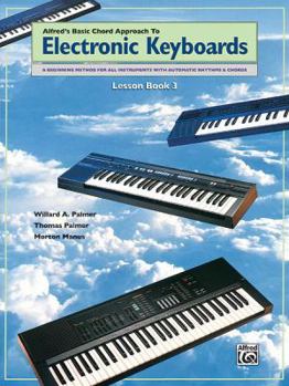 Paperback Chord Approach to Electronic Keyboards Lesson Book, Bk 3: A Beginning Method for All Instruments with Automatic Rhythms & Chords (Alfred's Basic Piano Library, Bk 3) Book