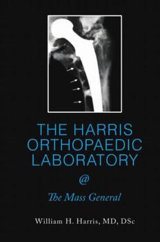 Hardcover THE HARRIS ORTHOPAEDIC LABORATORY @ The Mass General Book