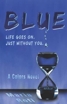 Paperback Blue: Life goes on. Just without you. Book