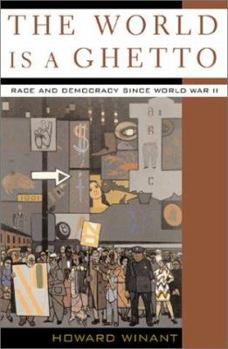 Hardcover The World Is A Ghetto Race And Democracy Since World War Ii Book