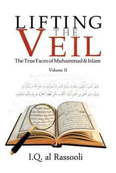 Paperback Lifting the Veil: The True Faces of Muhammad & Islam Volume II Book