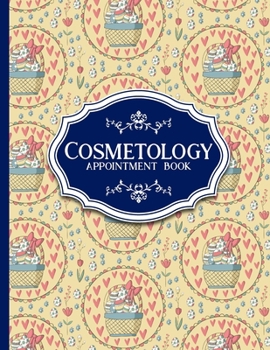 Paperback Cosmetology Appointment Book: 4 Columns Appointment Notebook, Best Appointment Scheduler, My Appointment Book, Cute Easter Egg Cover Book