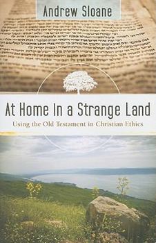 Paperback At Home in a Strange Land: Using the Old Testament in Christian Ethics Book