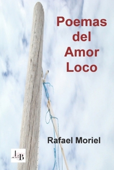 Paperback Poemas del Amor Loco [Spanish] Book