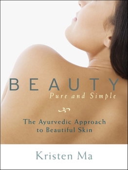 Paperback Beauty Pure and Simple: The Ayurvedic Approach to Beautiful Skin Book