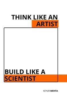Paperback Think Like an Artist Build Like a Scientist: The Creative System Behind Every Great Idea Book
