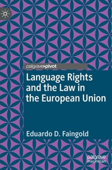 Hardcover Language Rights and the Law in the European Union Book