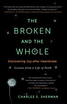 Paperback The Broken and the Whole: Discovering Joy After Heartbreak Book