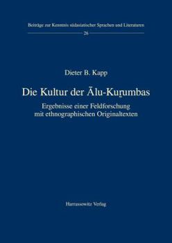 Paperback Die Kultur Der Alu-Kurumbas: Ergebnisse Einer Feldforschung Mit Ethnographischen Originaltexten [Dravidian] Book