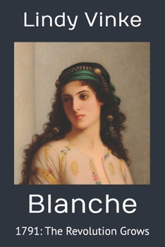 Paperback Blanche: 1791: The Revolution Grows Book