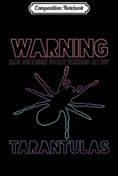 Composition Notebook: Tarantula Owner Warning Pet Spider Arachnid Exotic Funny  Journal/Notebook Blank Lined Ruled 6x9 100 Pages